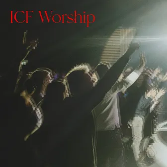 Here's To The One We Love (Live) by ICF Worship