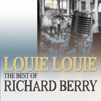 Louie Louie - The Best Of Richard Berry by Richard Berry