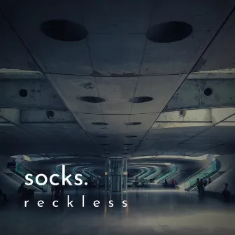 Reckless by socks.