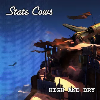 High and Dry by State Cows