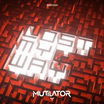 Lost My Way by Mutilator