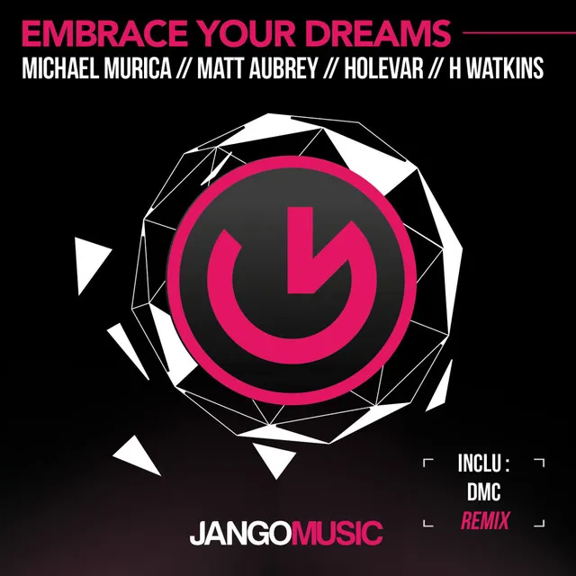 Embrace Your Dreams - DMC Remix