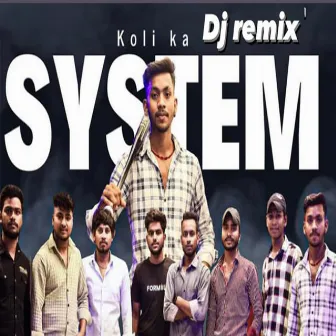 Koli Ka System (DJ Remix) by Bablu Koli