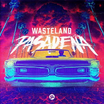 Pasadena by WasteLand