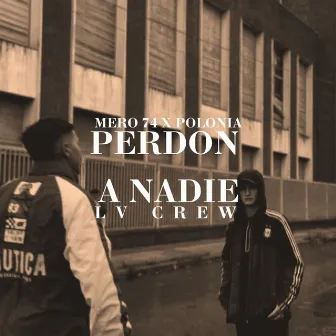 Perdón a Nadie by Lv Crew