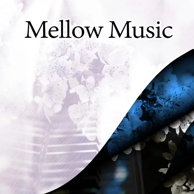 Mellow Music – Soft Jazz, Sleep Well with Jazz, Chill Piano, Smooth Evening