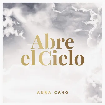 Abre el Cielo by Anna Cano