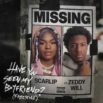 Have you seen my boyfriend (Freestyle) (feat. Zeddy Will) by ScarLip