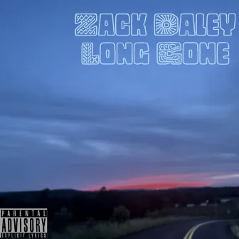 Long Gone by Zack Daley