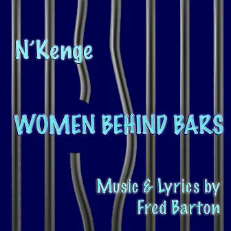 Women Behind Bars by N'kenge