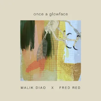 once a glowface by Malik Diao