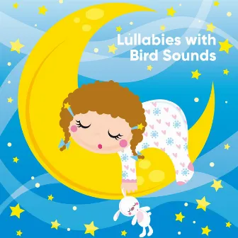 Lullabies with Bird Sounds by Baby Lullaby Xylophone Music