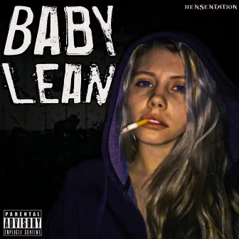 BABY LEAN by HENSENTATION