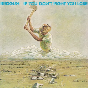 If You Don't Fight You Lose by Redgum