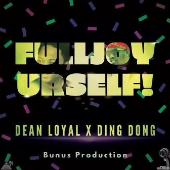 Full Joy (feat. Ding Dong) by Dean Loyal