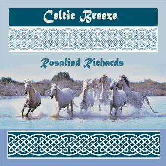 Celtic Breeze by Rosalind Richards