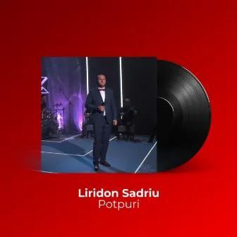 Potpuri by Liridon Sadriu