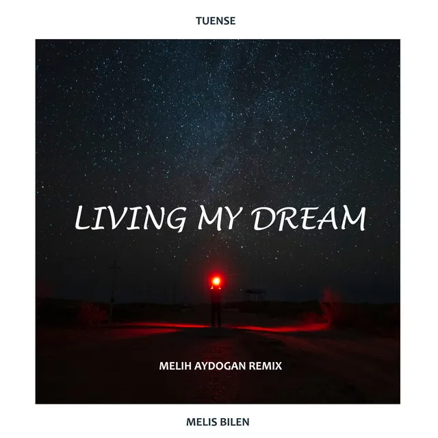 Living My Dream - Melih Aydogan Remix