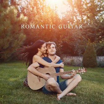 Romantic Guitar – Relaxation and Deep Massage, Making Love, Evening for Two, Only You & Me, Best Romantic Music by Guitar Boss 2019