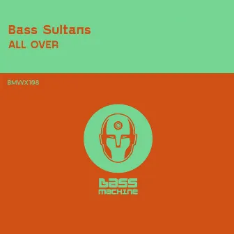 All Over by Bass Sultans