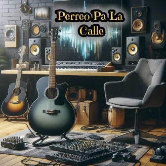 Perreo Pa La Calle by Dj Mau