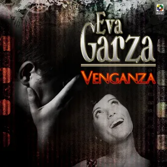 Venganza by Eva Garza