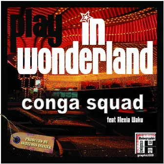 Play in Wonderland ft. Alexia Waku by Conga Squad