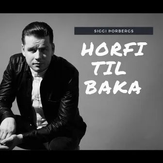 Horfi til baka by Siggi Þorbergs