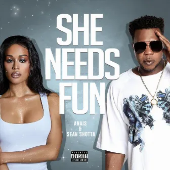 She Needs Fun by Sean Shotta