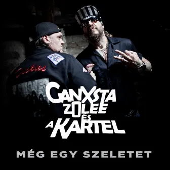 Még Egy Szeletet by Ganxsta Zolee És A Kartel