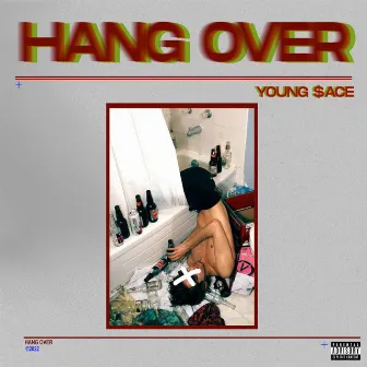 Hang Over by Young $ace