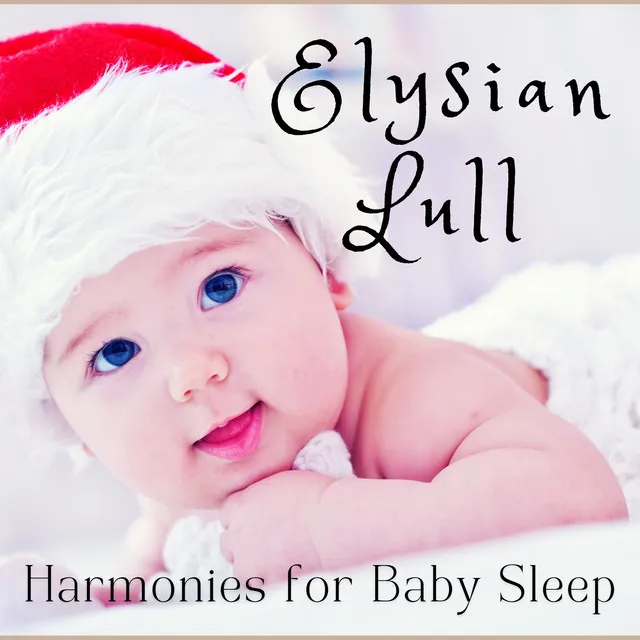 Elysian Lull: Harmonies for Baby Sleep