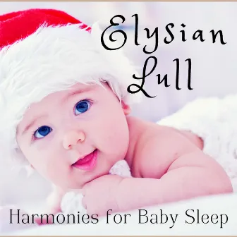 Elysian Lull: Harmonies for Baby Sleep by Dreaming Your Dreams