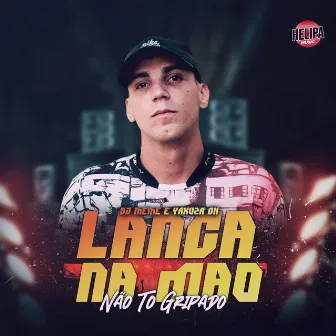 LANÇ4 NA MÃO - NÃO TO GRIPADO by DJ MEME