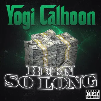 Been So Long by Yogi Calhoon