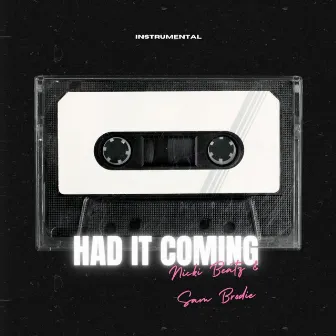 Had It Coming by Nicki Beatz