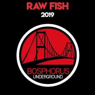 2019 by Raw Fish