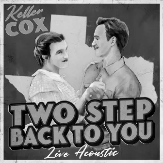 Two Step Back To You (Live Acoustic) by Keller Cox