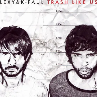 Trash Like Us (Limited Edition) by Lexy & K-Paul