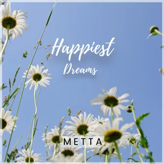 Happiest Dreams by Metta