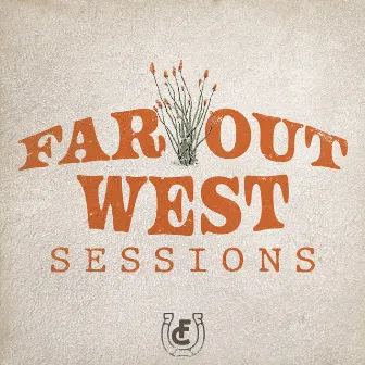 Far Out West Sessions by Flatland Cavalry