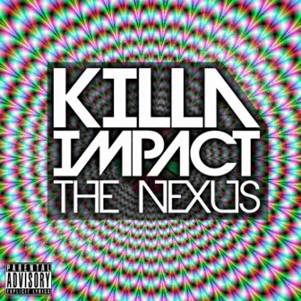 The Nexus by Killa Impact