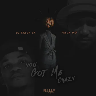 You Got Me Crazy by DJ Rally SA