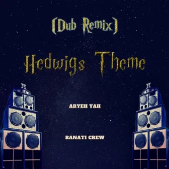 Hedwig's Theme (Dub Remix) by Banati Crew