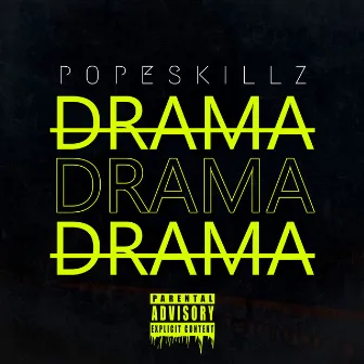 Drama by PopeSkillz