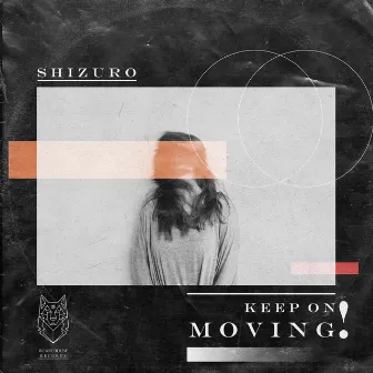 Keep on Moving! by 