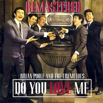 Do You Love Me (Remastered) by Brian Poole & The Tremeloes