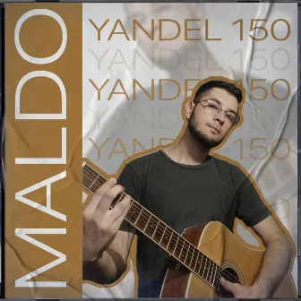 Yandel 150 (Acoustic) by Maldo