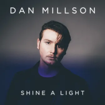 Shine a Light by Dan Millson