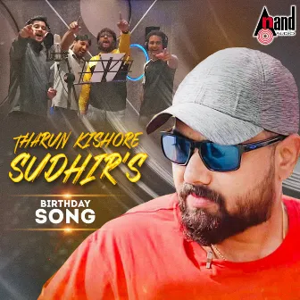 Tharun Kishore Sudhir's Birthday Song by Sharan